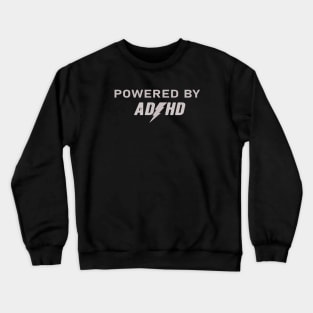 Powered by ADHD Crewneck Sweatshirt